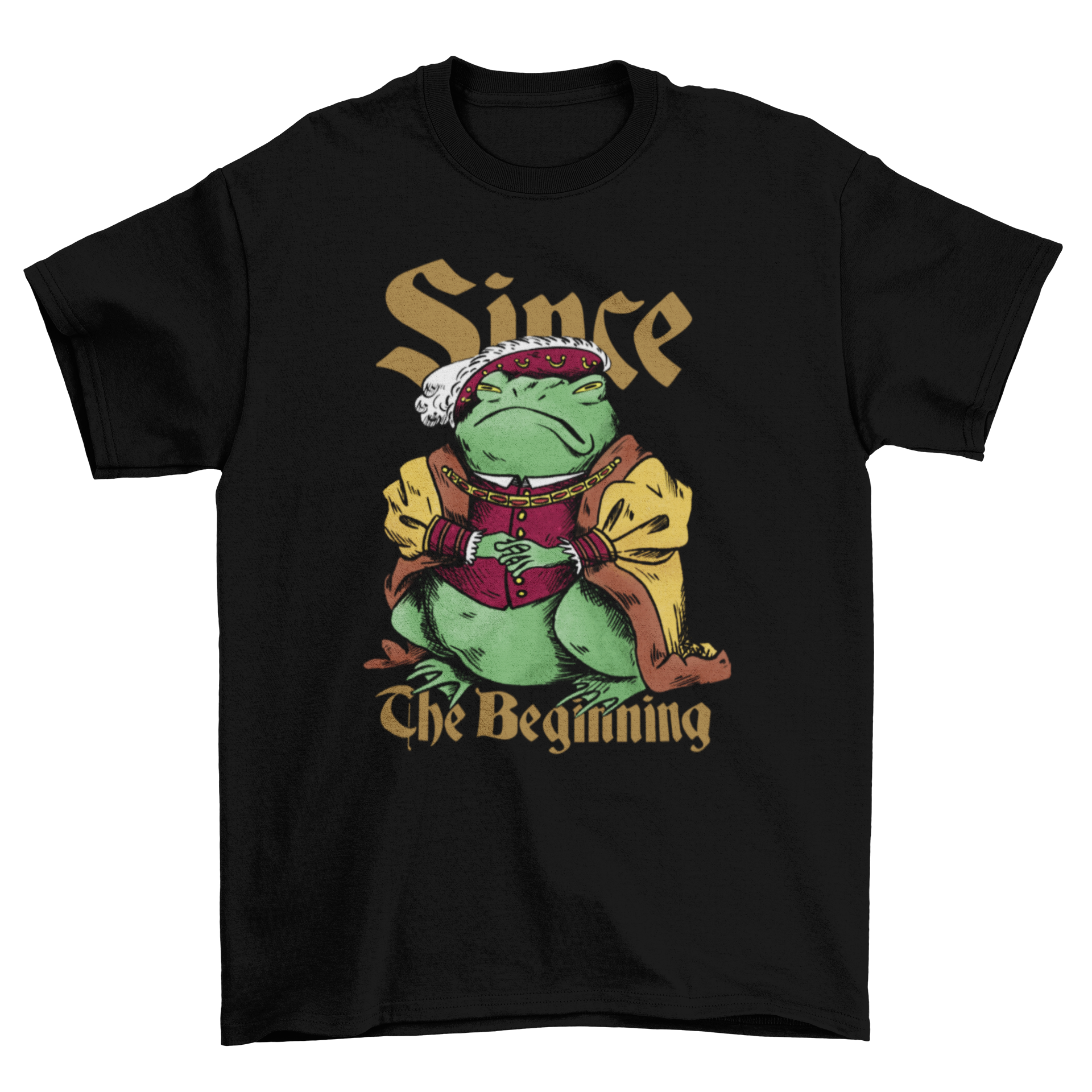 Awesome t-shirt featuring a frog dressed as King Henry VIII with the quote 'Since the beginning'.