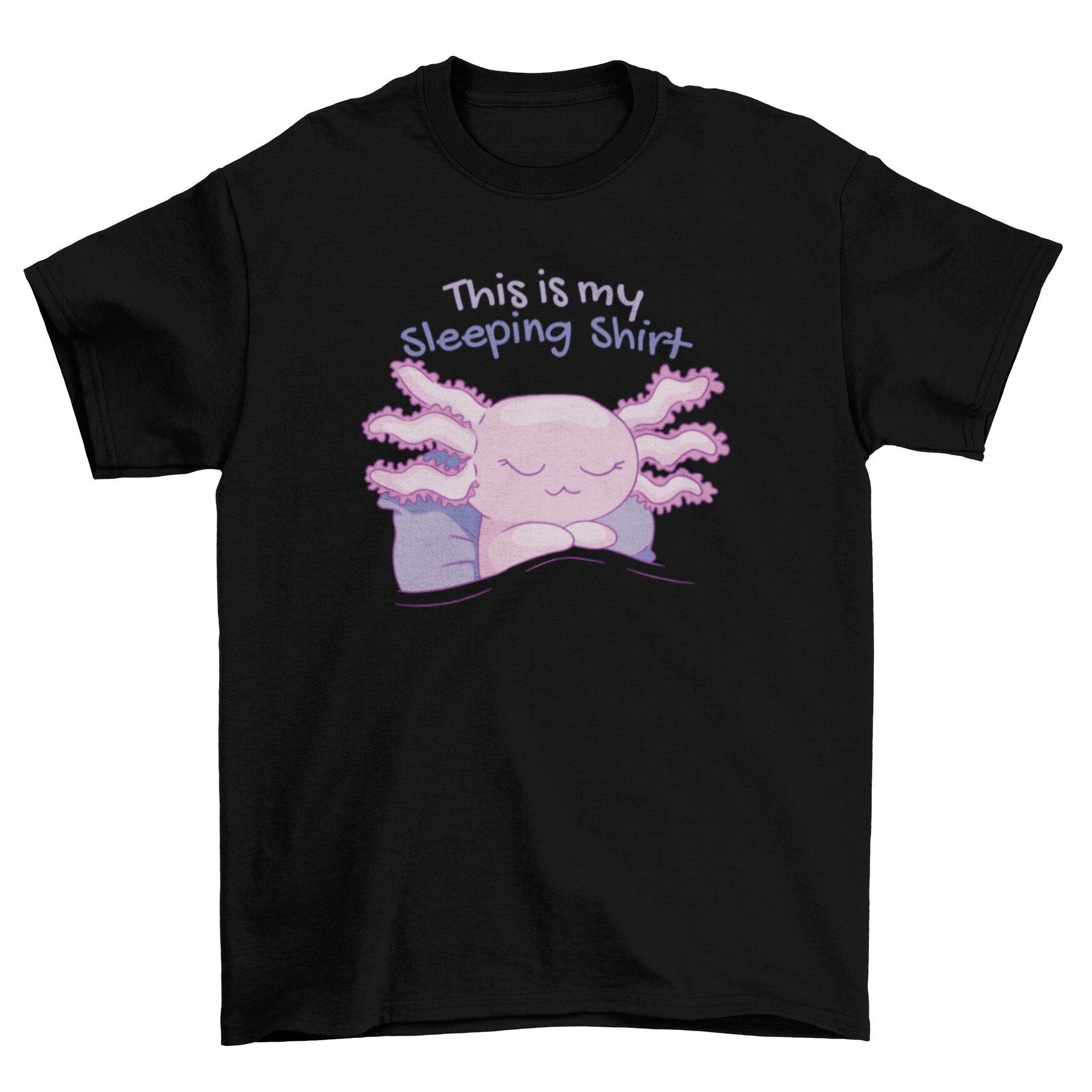 A cozy t-shirt featuring a cute sleeping axolotl and the quote 'This is my sleeping shirt'.