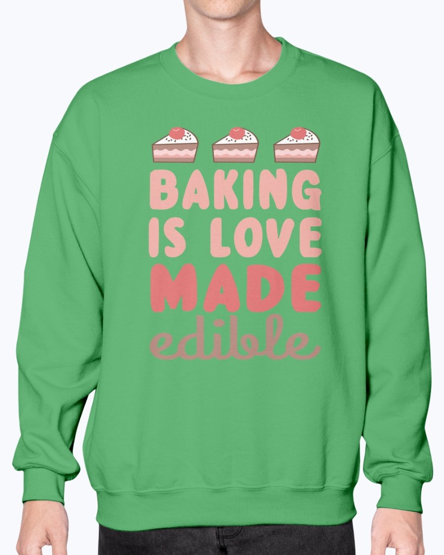 Cozy crew sweatshirt with 'Baking is Love Made Edible' design, perfect for baking enthusiasts.