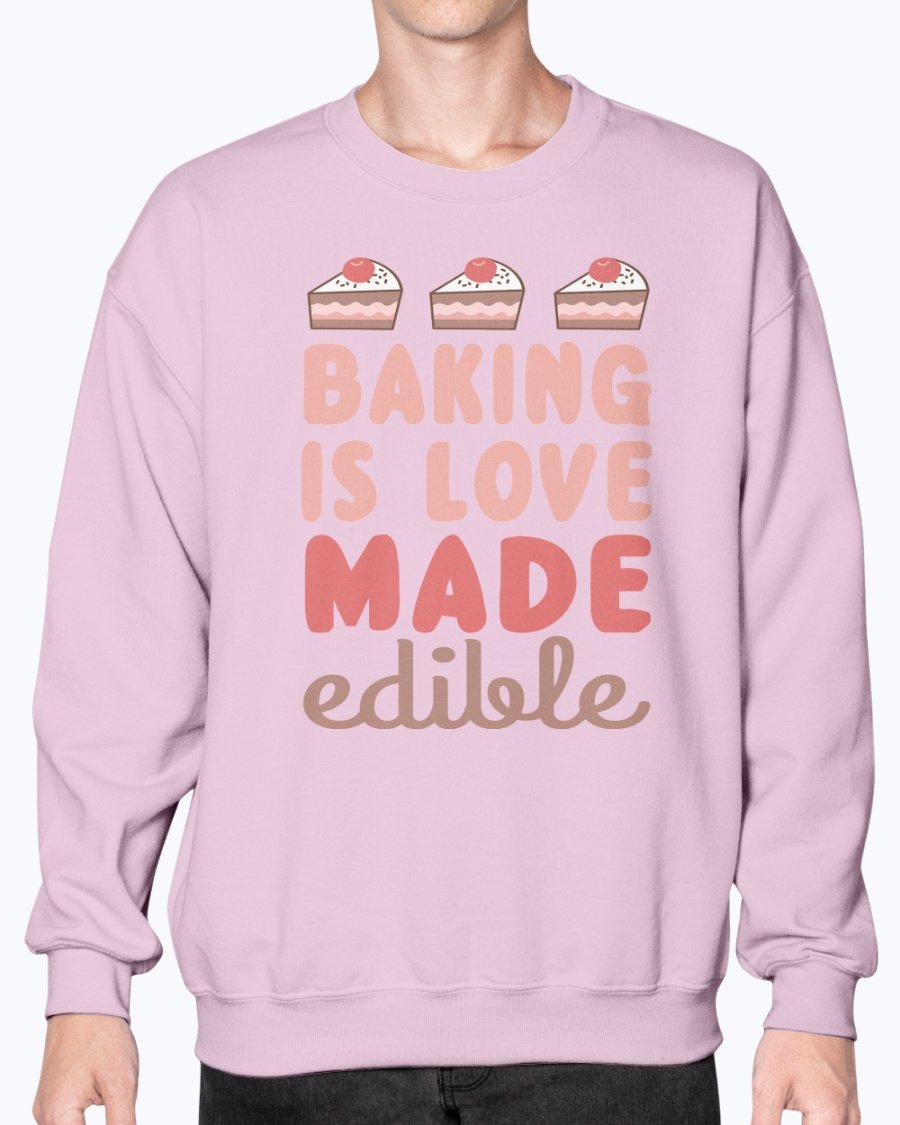 Cozy crew sweatshirt with 'Baking is Love Made Edible' design, perfect for baking enthusiasts.