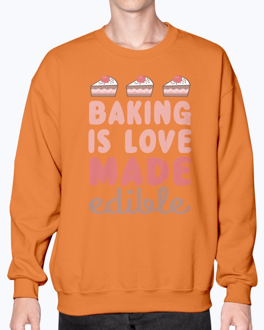 Cozy crew sweatshirt with 'Baking is Love Made Edible' design, perfect for baking enthusiasts.