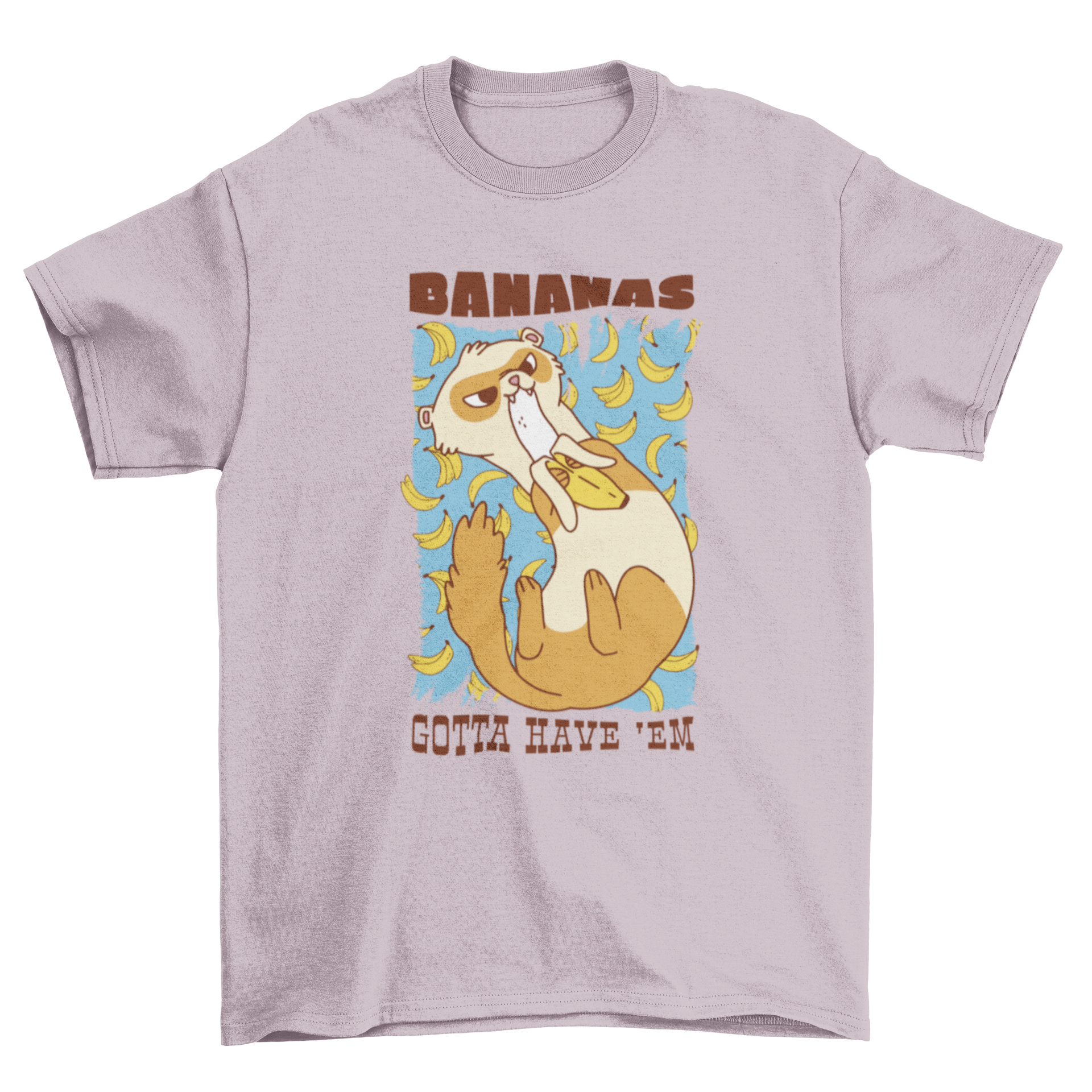 A playful t-shirt design featuring a ferret eating a banana with the quote 'Bananas, gotta have 'em'.