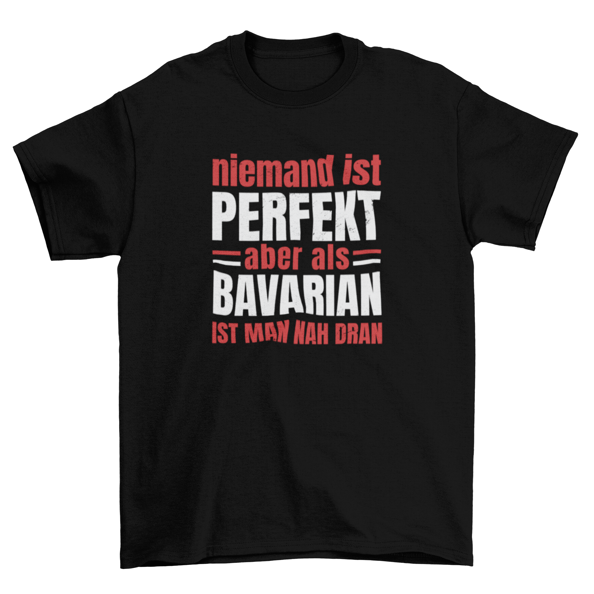 Bavarian German quote t-shirt featuring the quote 'Nobody is perfect but as a Bavarian you are close' in bold print.