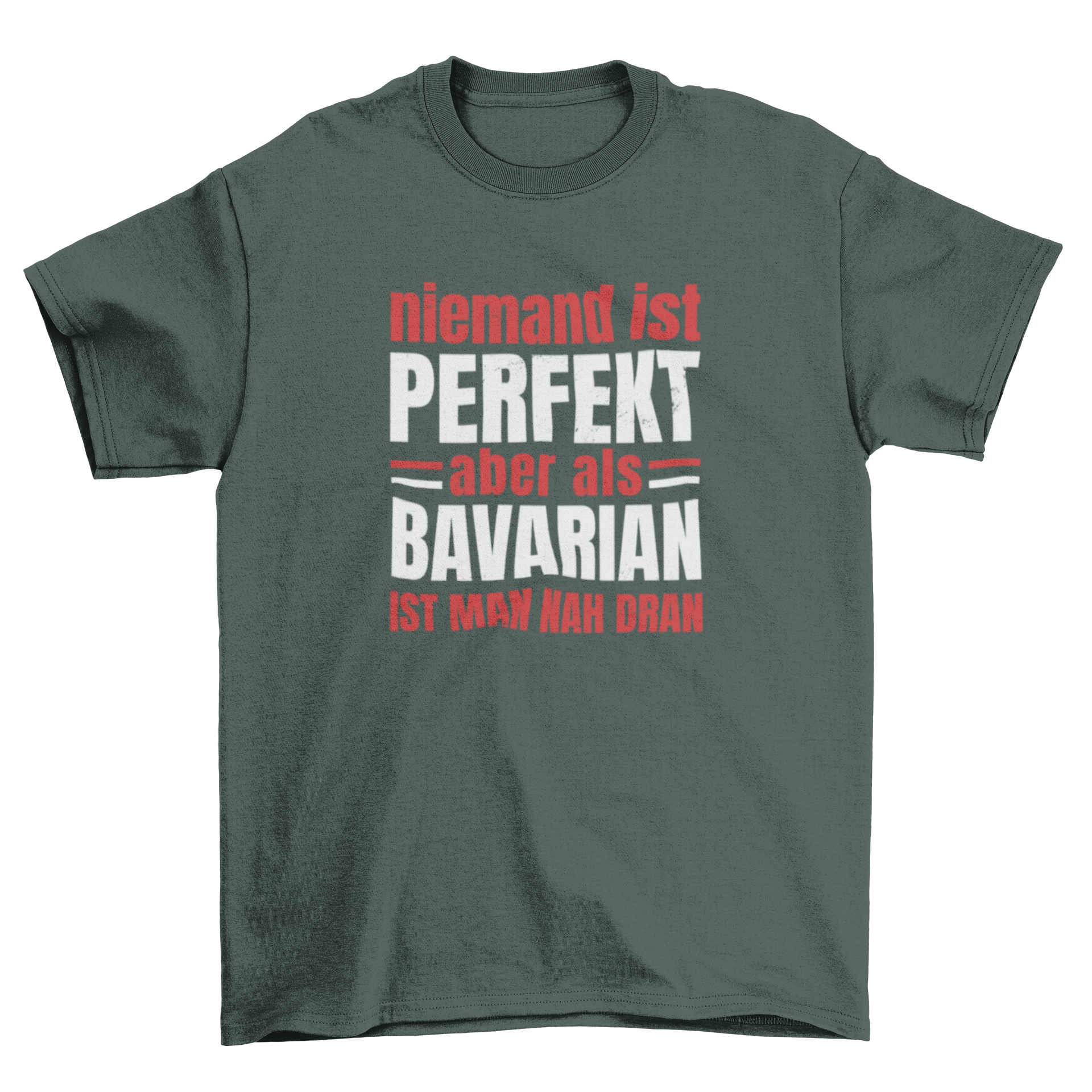 Bavarian German quote t-shirt featuring the quote 'Nobody is perfect but as a Bavarian you are close' in bold print.