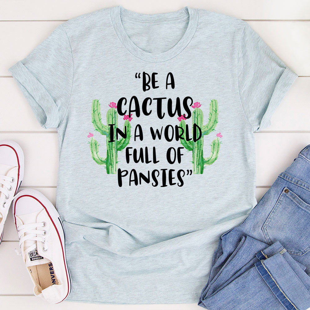 Be A Cactus T-Shirt made of soft ring-spun cotton, featuring double stitching for durability, available in various sizes.