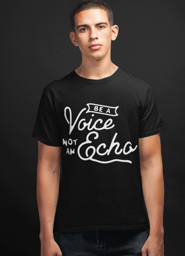 Be A Voice Not An Echo T-shirt made from soft ringspun cotton, featuring a stylish design by top artists.