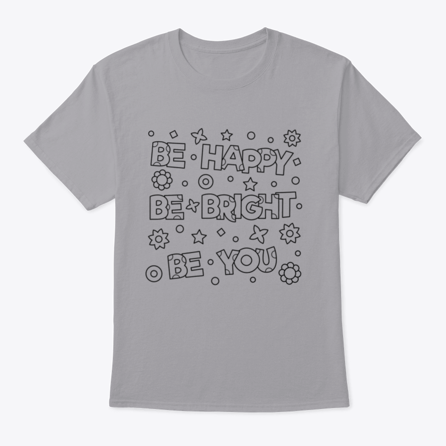 Be Happy Be Bright Inspirational Design T-Shirt in vibrant colors, showcasing a motivational message on a comfortable cotton fabric.