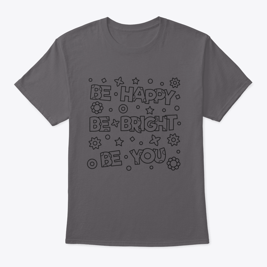 Be Happy Be Bright Inspirational Design T-Shirt in vibrant colors, showcasing a motivational message on a comfortable cotton fabric.