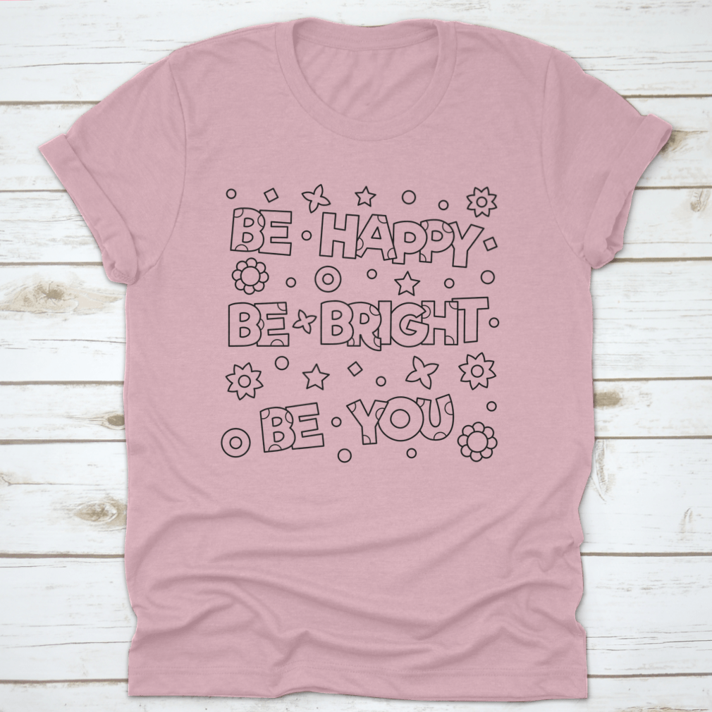 Be Happy Be Bright Inspirational Design T-Shirt in vibrant colors, showcasing a motivational message on a comfortable cotton fabric.