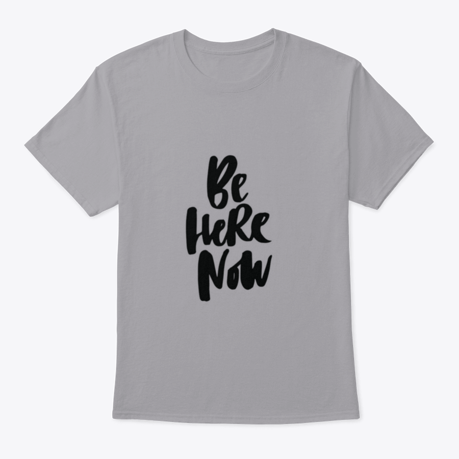 Be Here Now T-Shirt featuring hand-drawn brush pen lettering design on a soft cotton fabric.