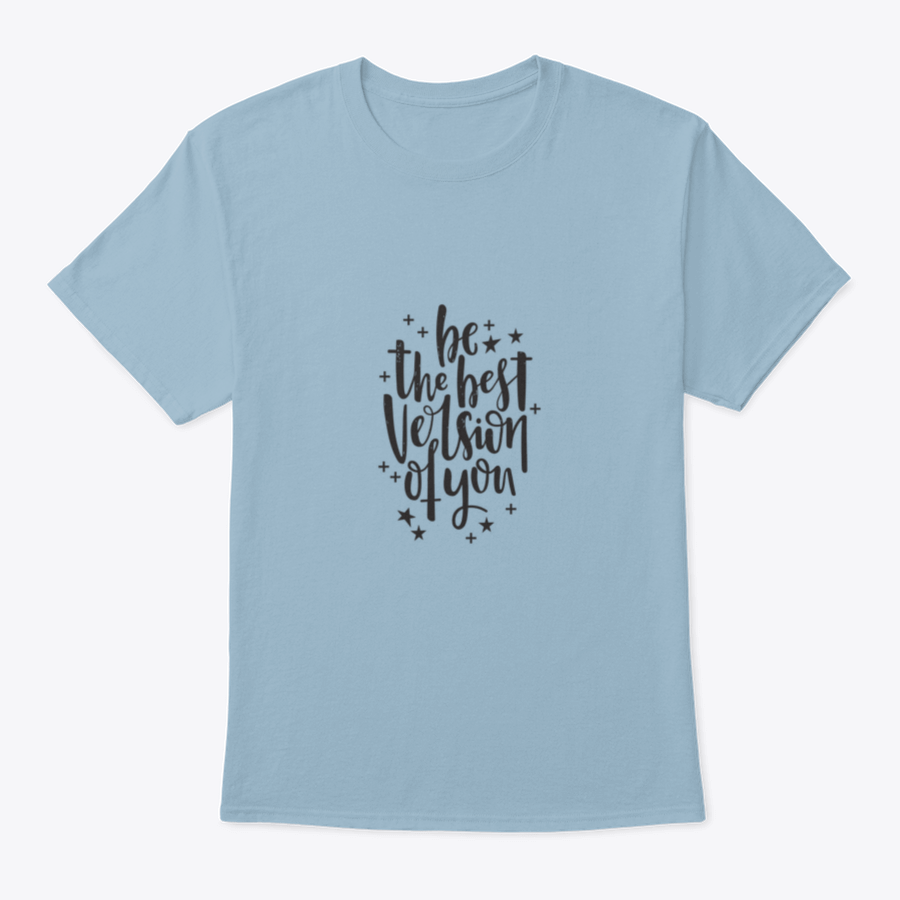 A stylish t-shirt featuring hand-drawn lettering that reads 'Be The Best Version Of You', made from soft cotton fabric.