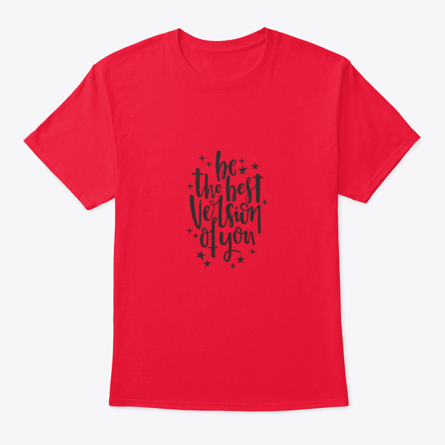 A stylish t-shirt featuring hand-drawn lettering that reads 'Be The Best Version Of You', made from soft cotton fabric.