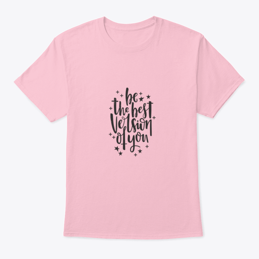 A stylish t-shirt featuring hand-drawn lettering that reads 'Be The Best Version Of You', made from soft cotton fabric.