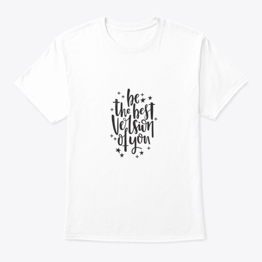 A stylish t-shirt featuring hand-drawn lettering that reads 'Be The Best Version Of You', made from soft cotton fabric.