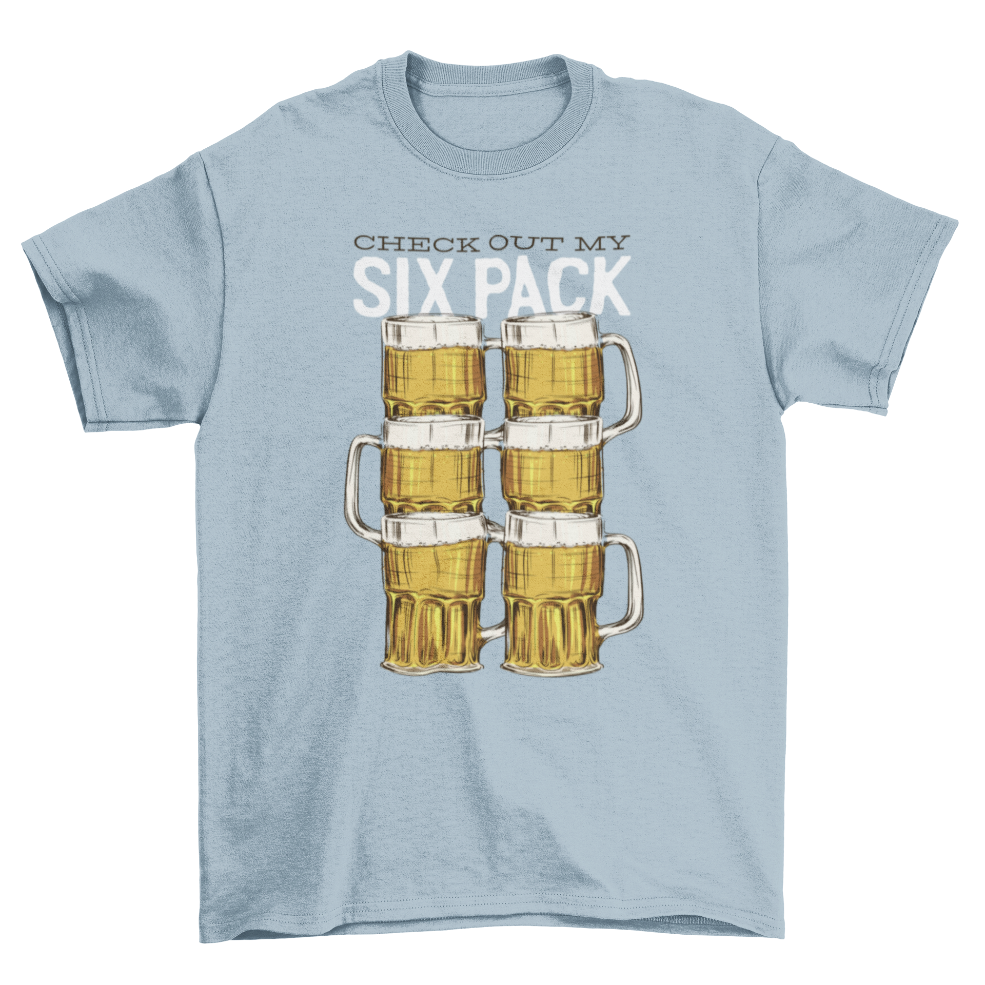 Beer Six Pack T-shirt featuring six beer glasses and a humorous quote.