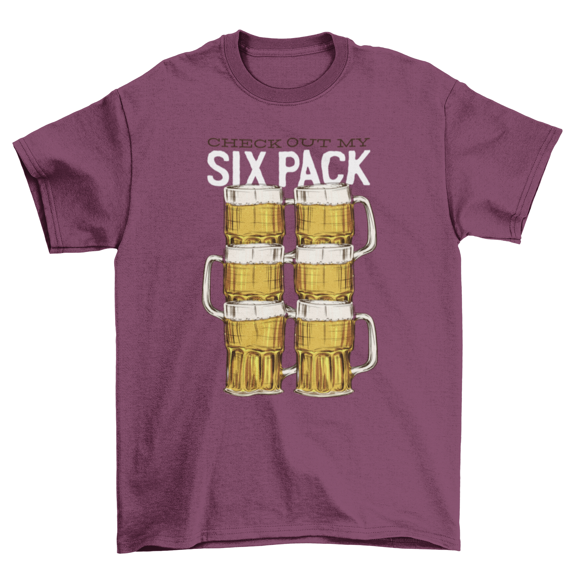 Beer Six Pack T-shirt featuring six beer glasses and a humorous quote.