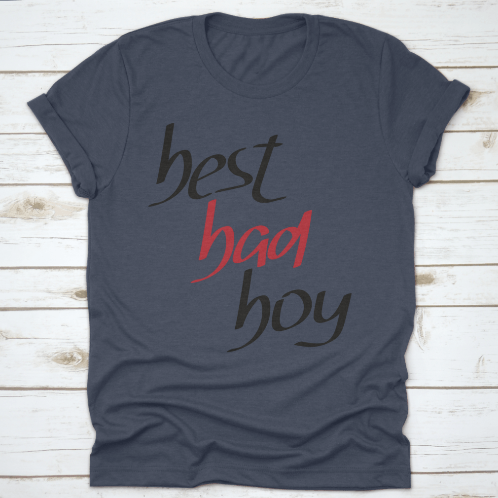 Best Bad Boy Hand Lettering Design T-shirt in grey, showcasing unique lettering and comfortable fit.