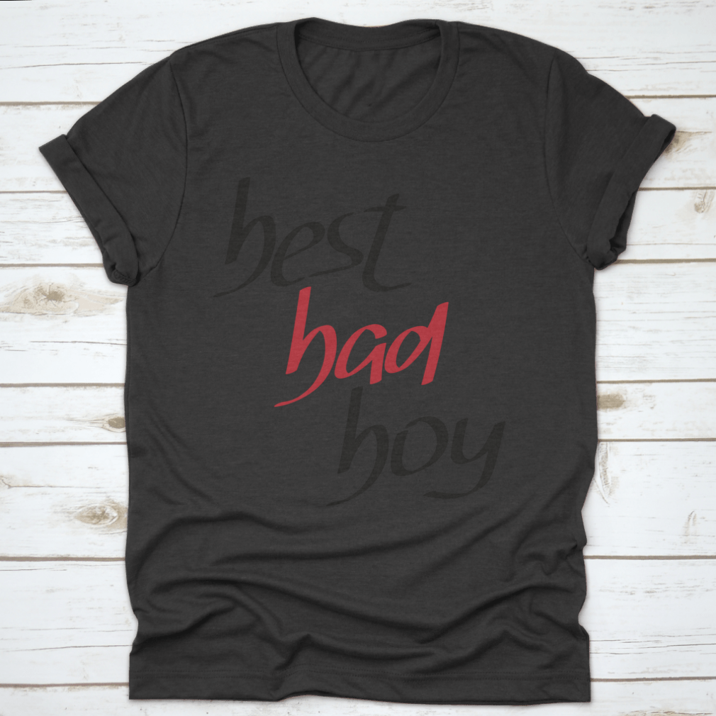 Best Bad Boy Hand Lettering Design T-shirt in grey, showcasing unique lettering and comfortable fit.