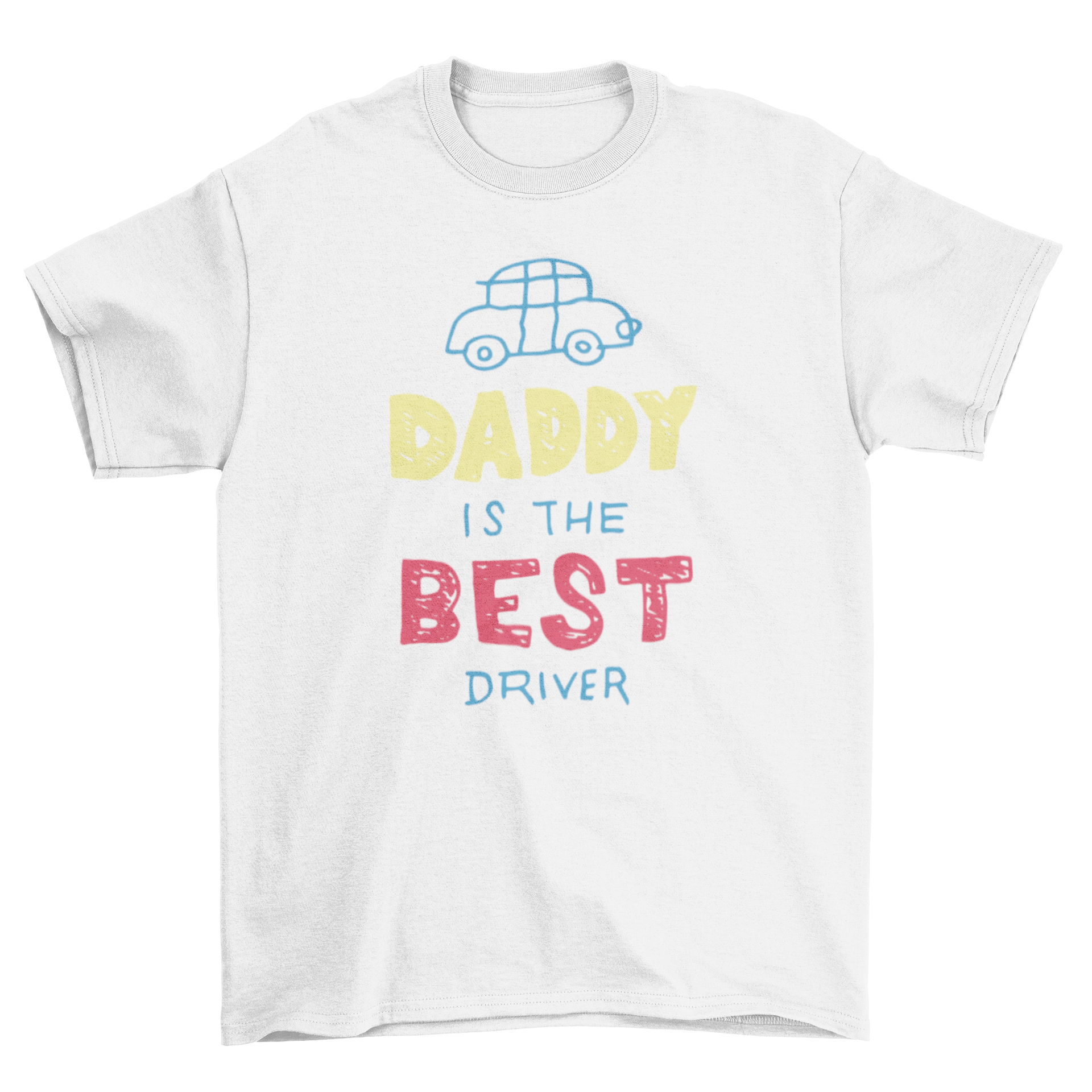 Youth t-shirt featuring 'Daddy is the best driver' quote with colorful car sketch in blue, yellow, and red letters.