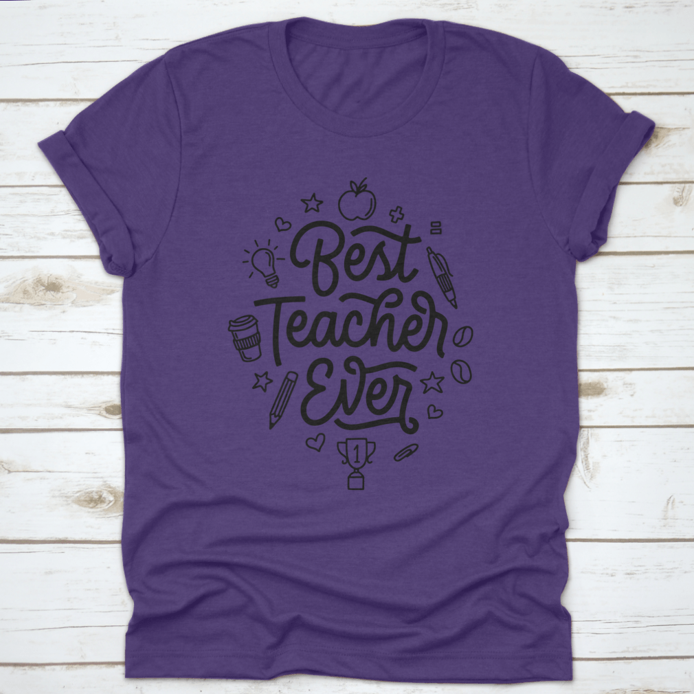 A stylish t-shirt featuring hand-drawn calligraphy design that reads 'Best Teacher Ever', made from soft cotton fabric.