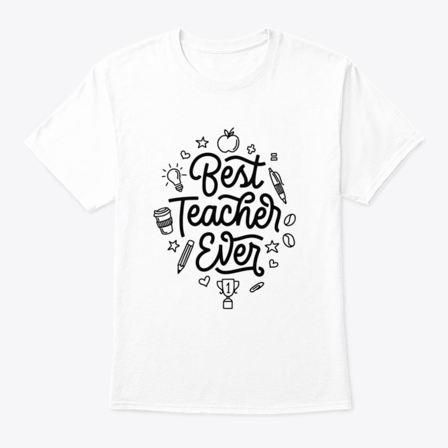 A stylish t-shirt featuring hand-drawn calligraphy design that reads 'Best Teacher Ever', made from soft cotton fabric.