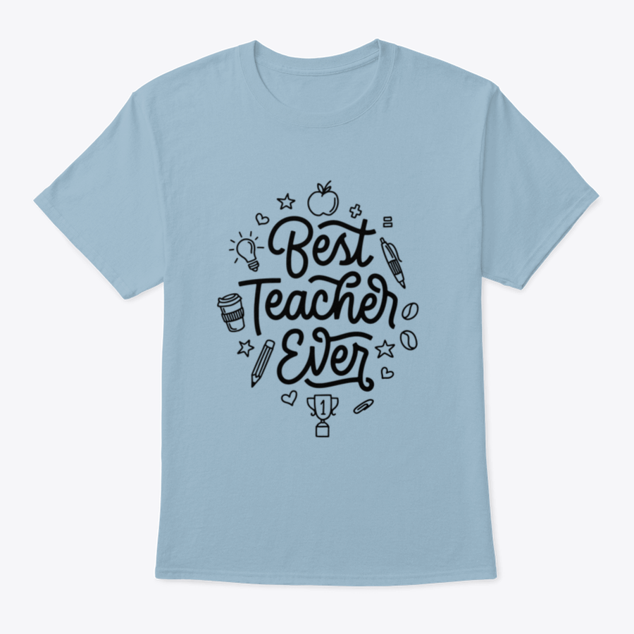 A stylish t-shirt featuring hand-drawn calligraphy design that reads 'Best Teacher Ever', made from soft cotton fabric.