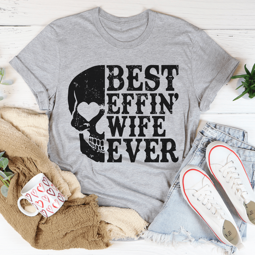 Best Wife Ever Skull T-Shirt featuring a stylish skull design and comfortable fit, made from soft ring-spun cotton.