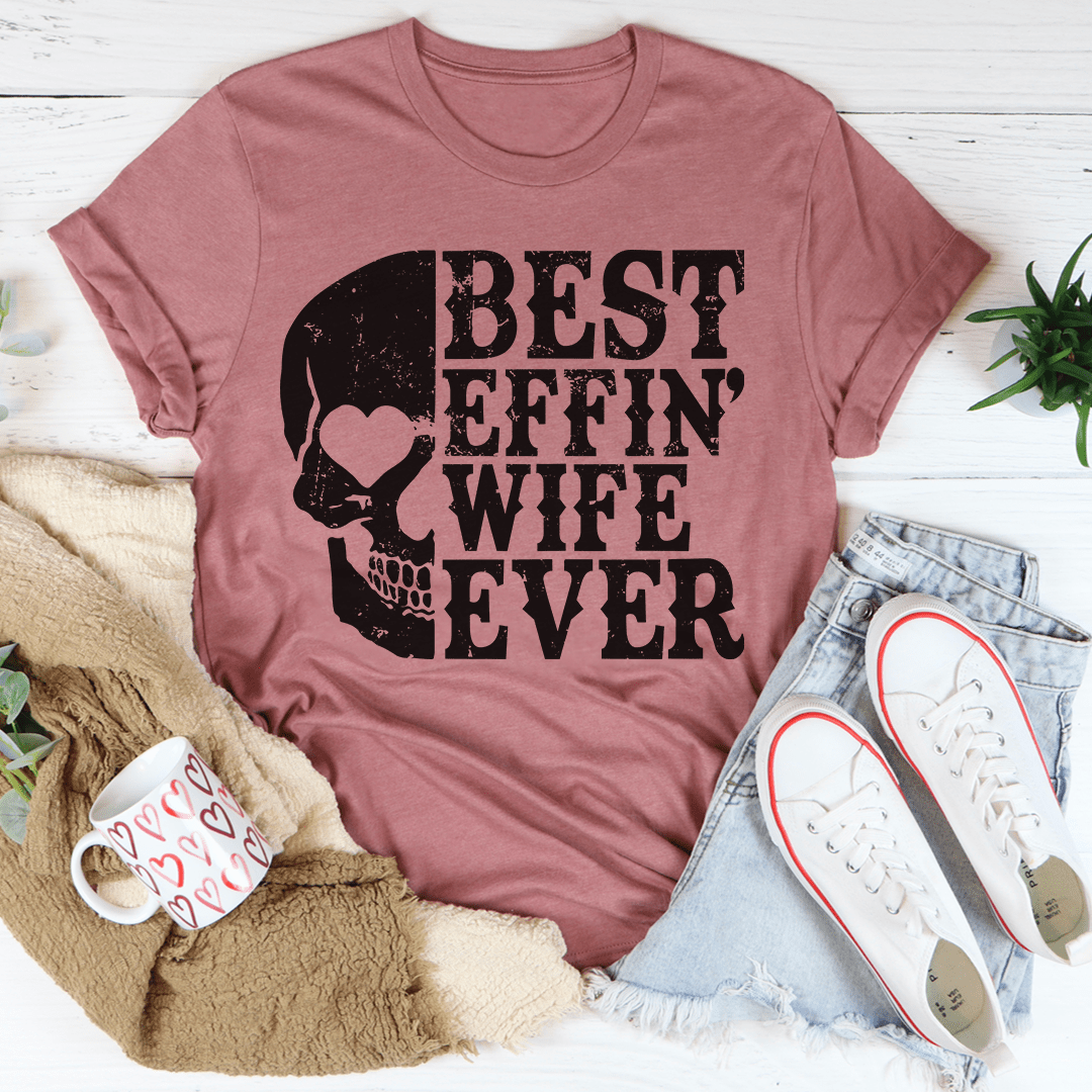 Best Wife Ever Skull T-Shirt featuring a stylish skull design and comfortable fit, made from soft ring-spun cotton.