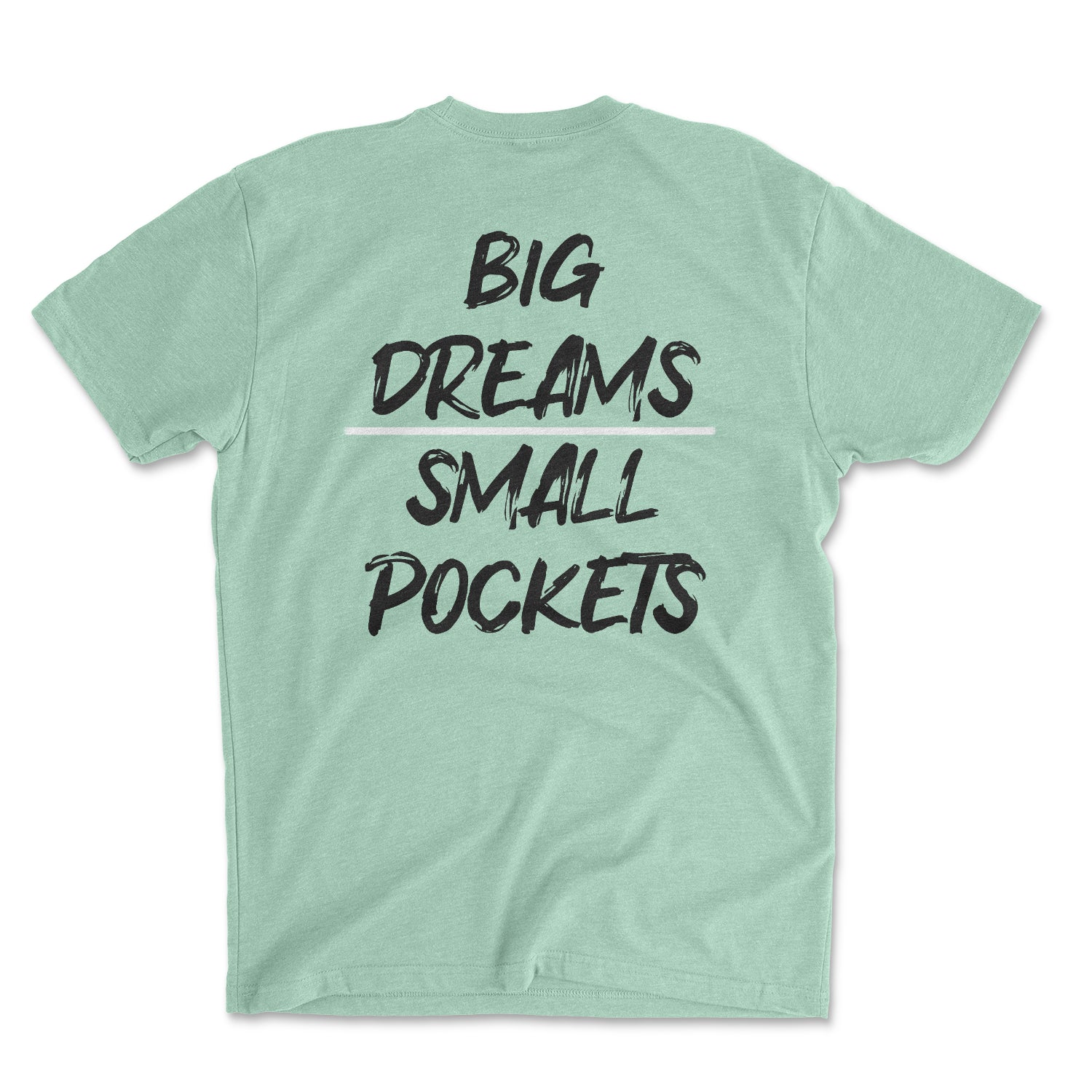 Big Dreams Small Pockets Mint Tee featuring a vibrant mint color and professional print, designed for unisex wear.