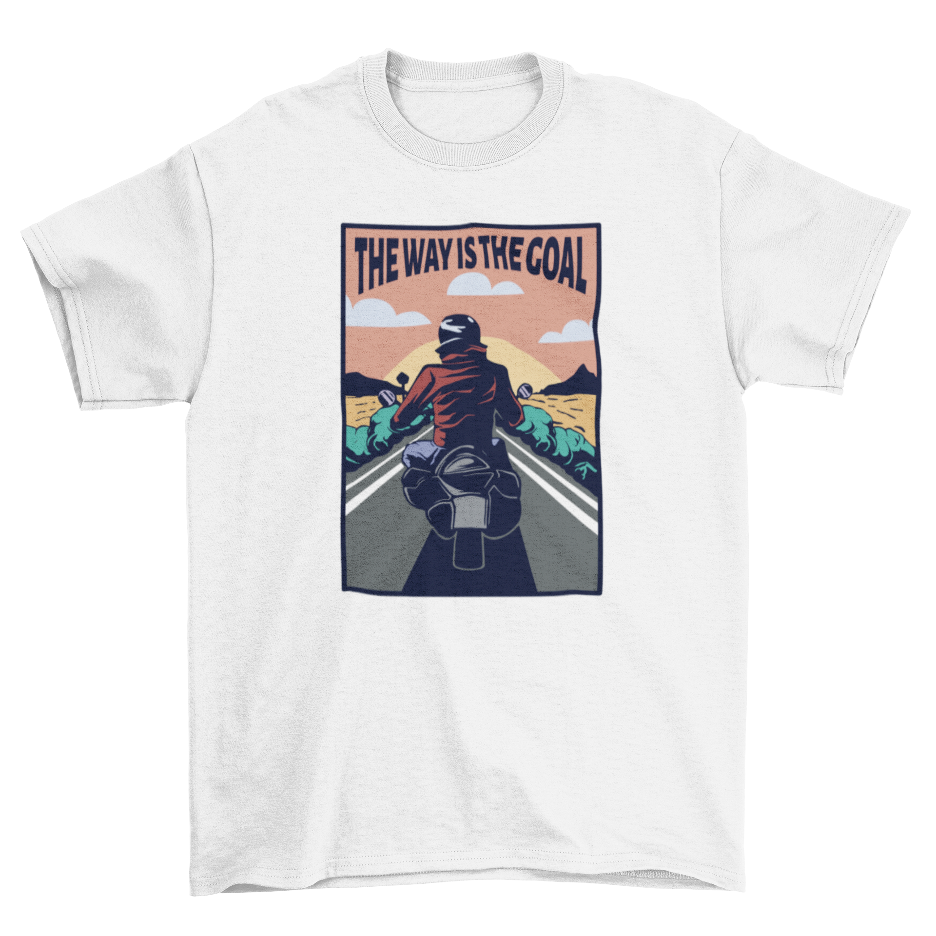 Biker on a motorcycle t-shirt featuring a rider on a bike with the quote 'The way is the goal'.