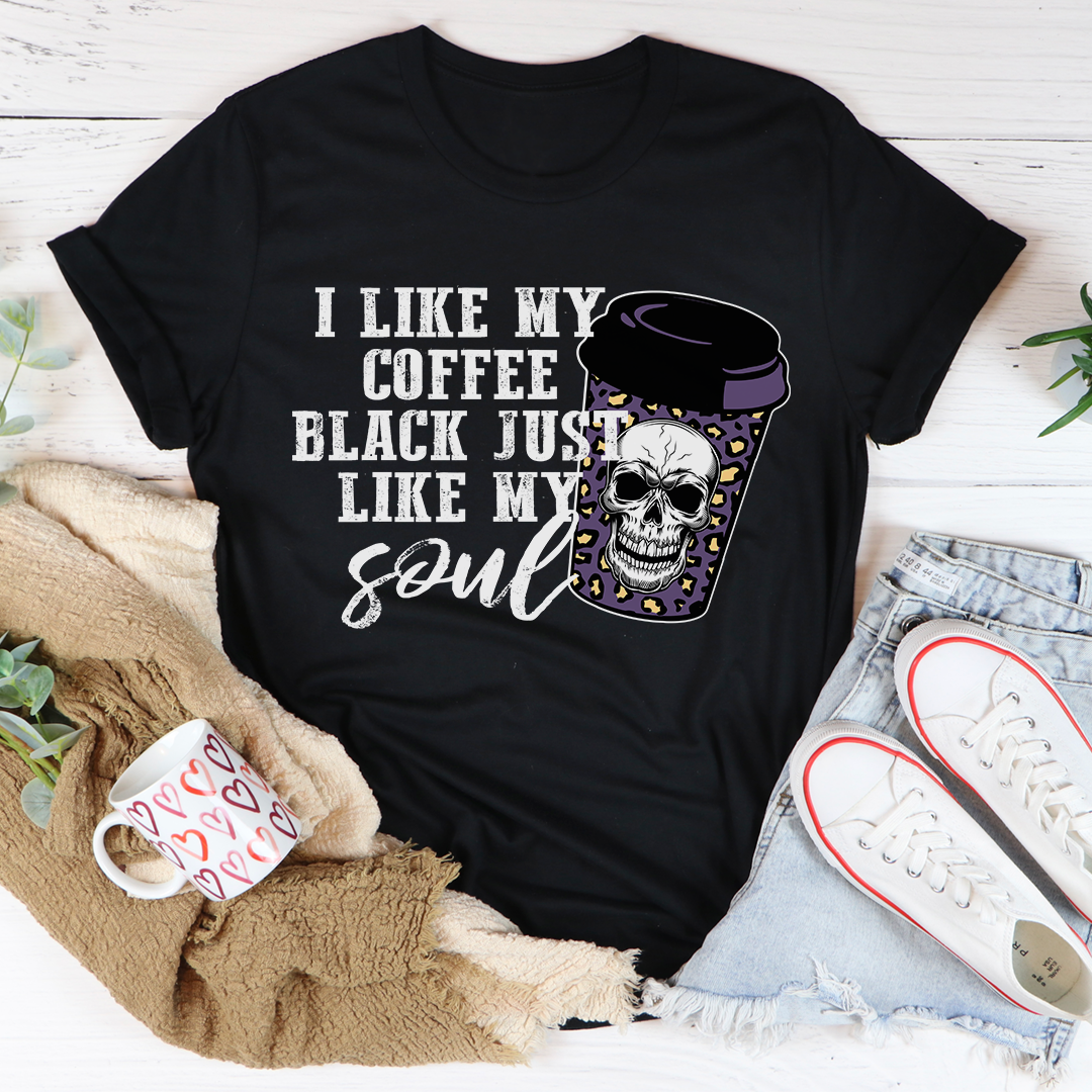 Black Coffee Like My Soul Tee featuring a humorous text design on a soft cotton fabric.