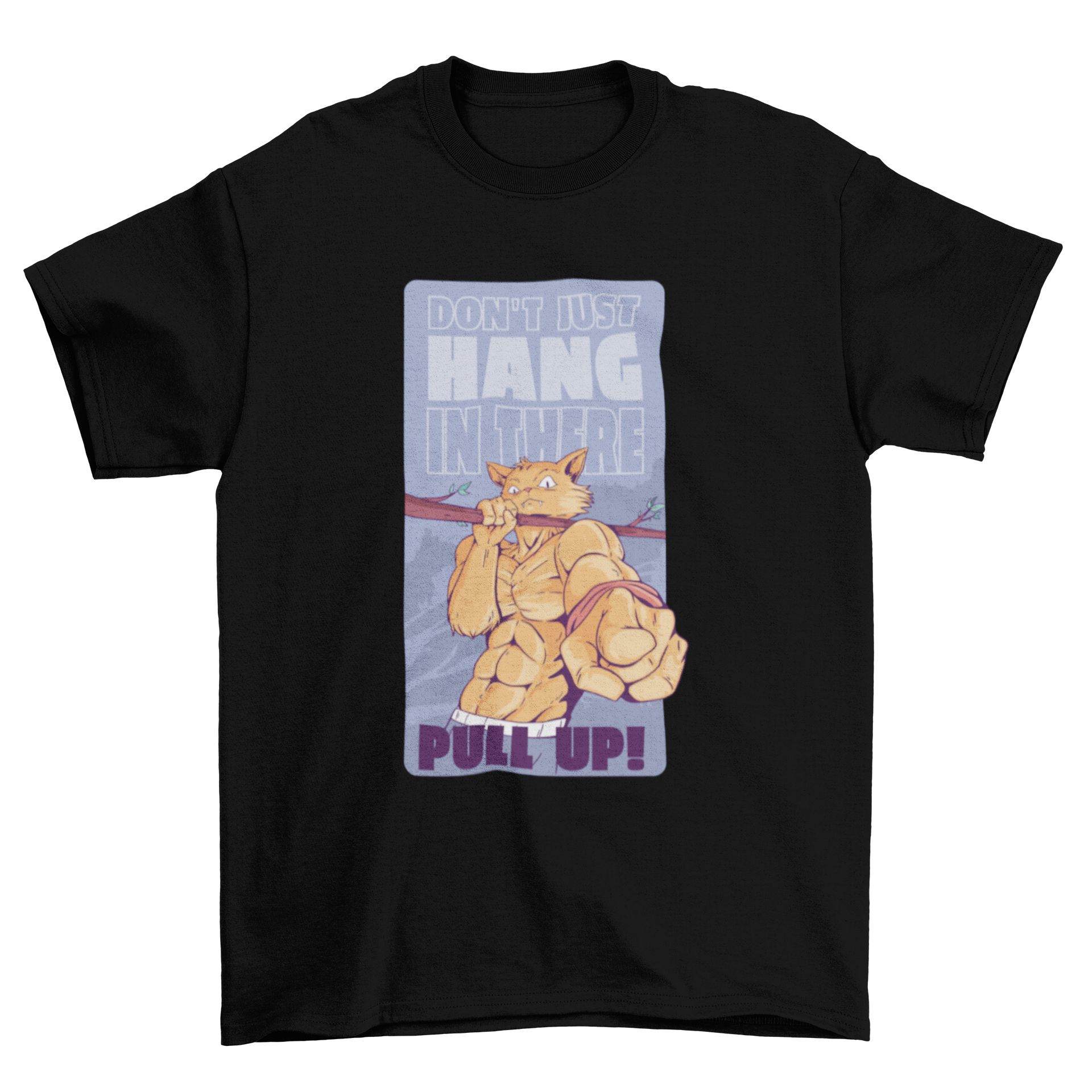 A humorous t-shirt design featuring a muscular cat with the caption 'Don't just hang there, pull up!' showcasing fitness and fun.