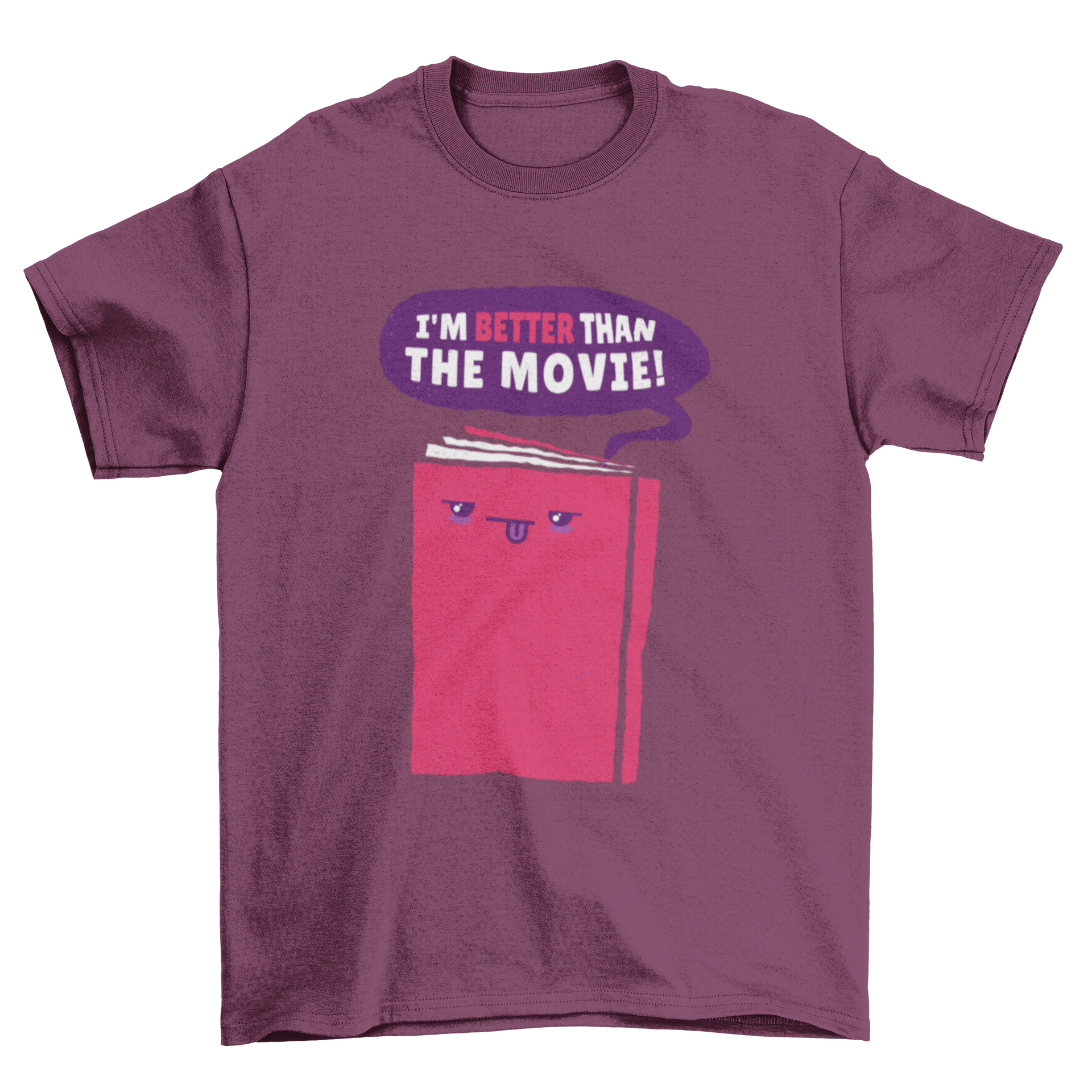 A stylish t-shirt featuring a cute book design with the quote 'I'M BETTER THAN THE MOVIE' printed on it.