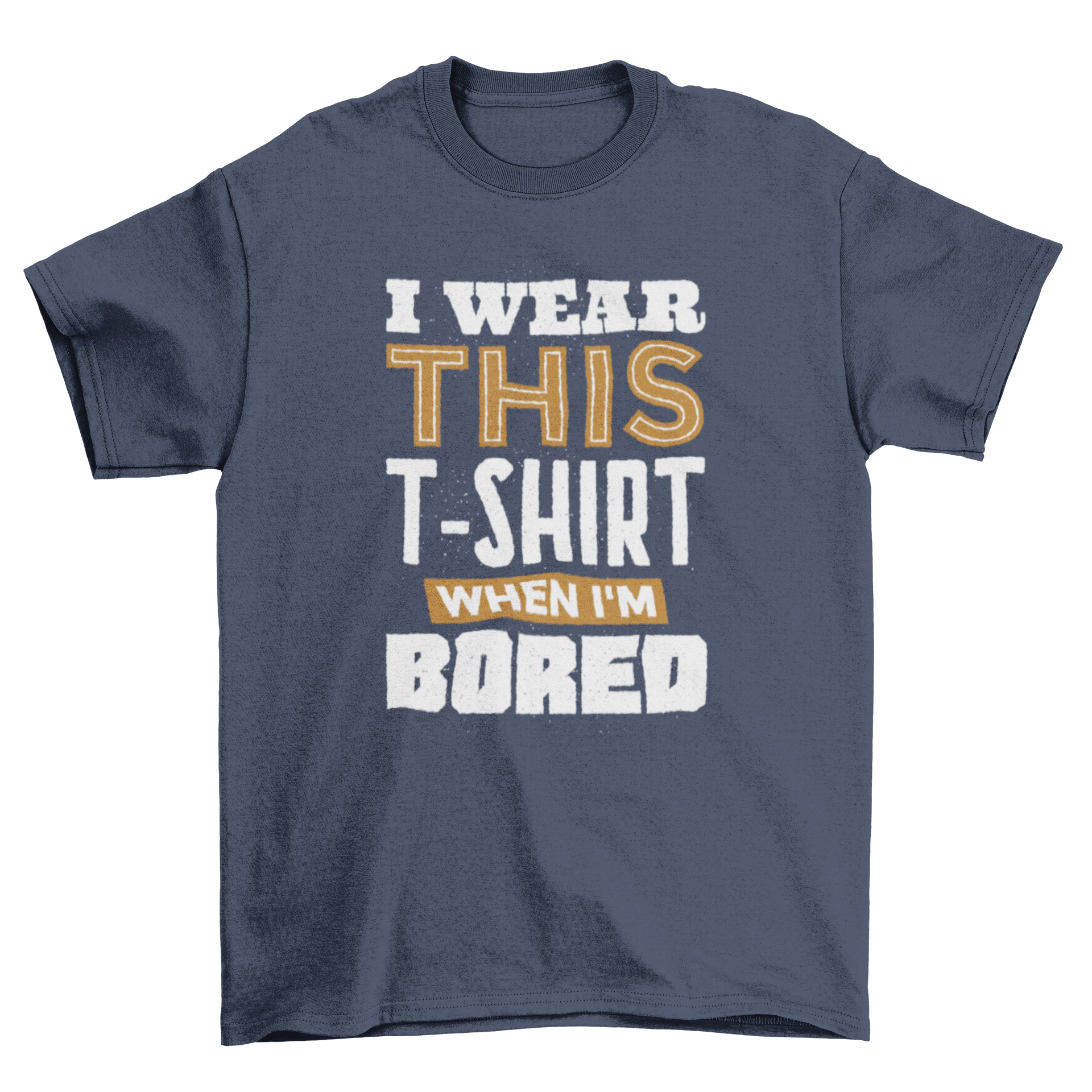 Bored t-shirt featuring a cool quote design in white and brown colors.