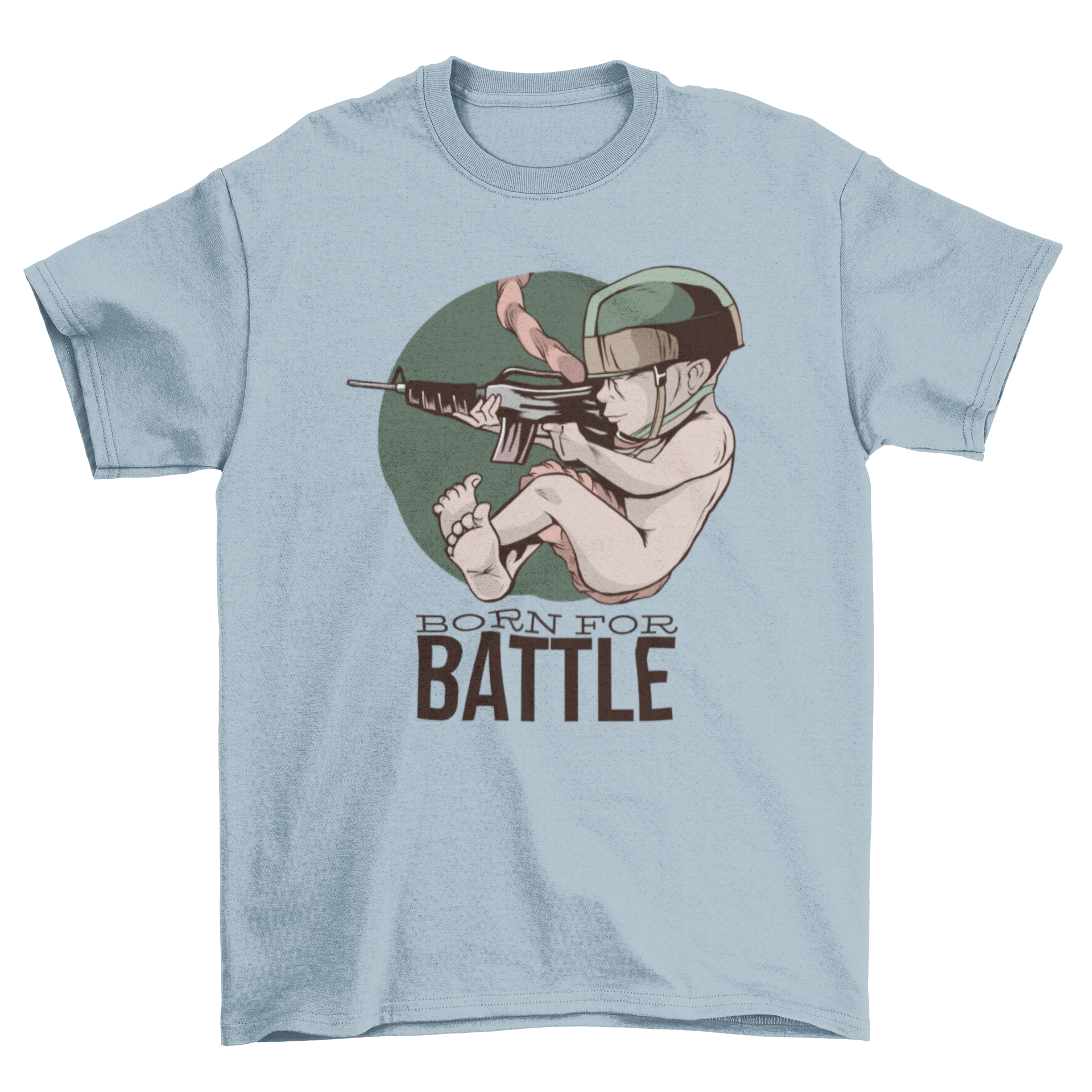 Born for Battle T-Shirt featuring a fetus with a gun and helmet, with bold text reading 'Born for Battle'.