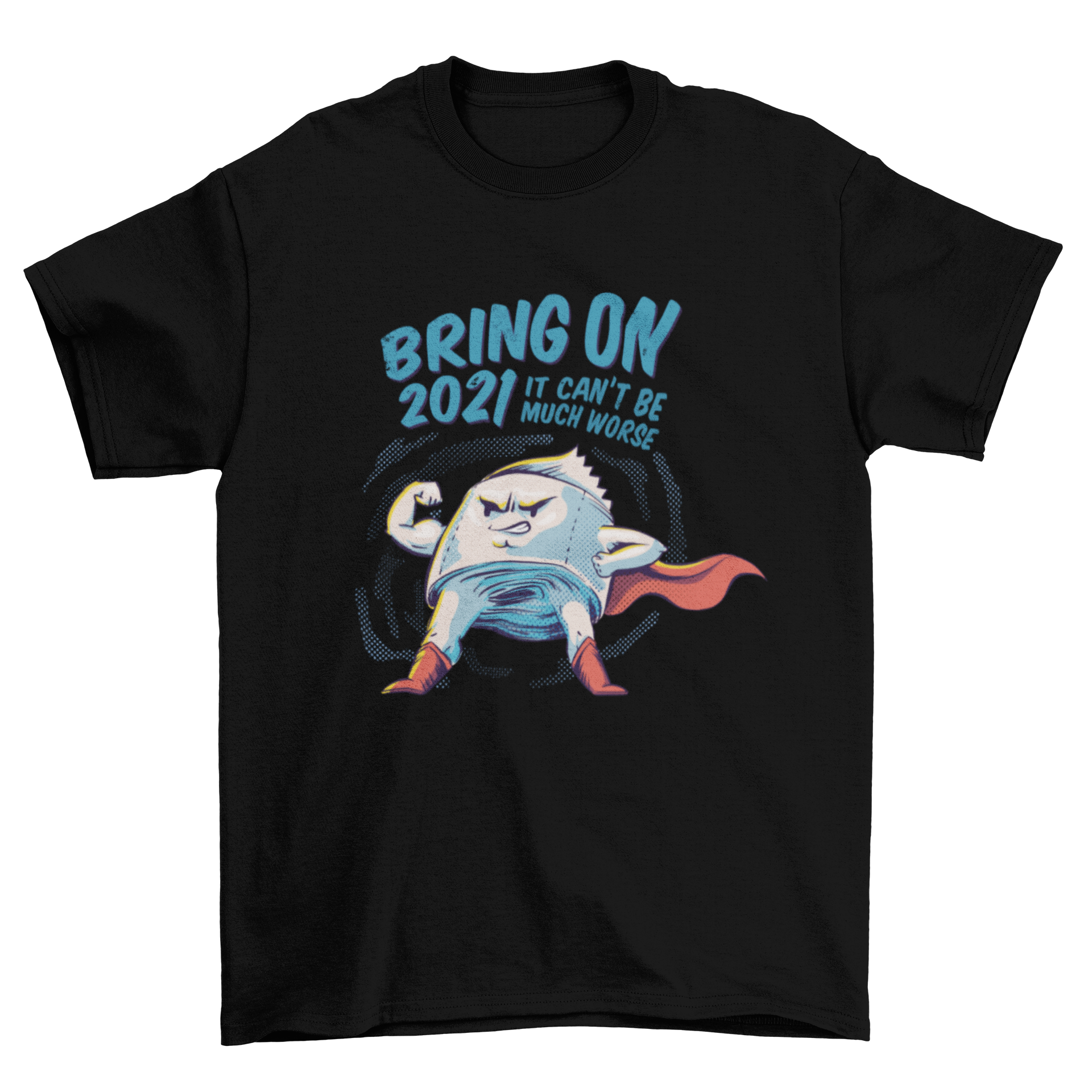 Funny t-shirt featuring a super toilet paper design with the caption 'Bring on 2021'.