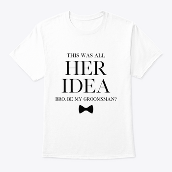 A stylish cotton t-shirt featuring the phrase 'Bro, Be My Groomsman' designed for wedding celebrations.