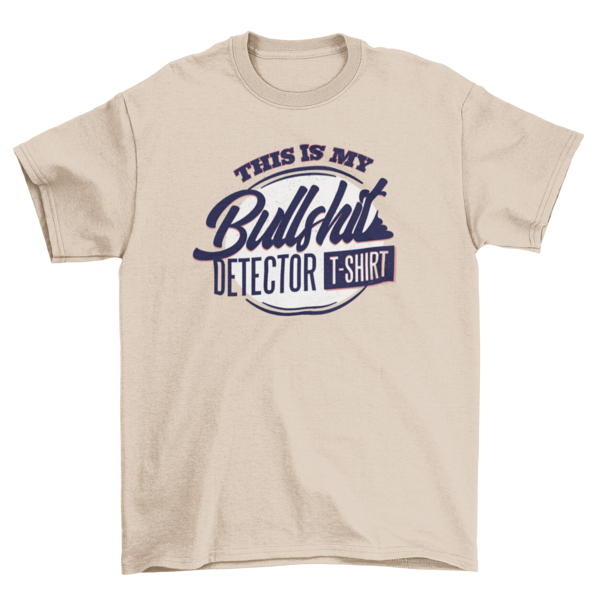 A humorous t-shirt featuring the caption 'This is my bullshit detector t-shirt' in a circular design, perfect for casual wear.