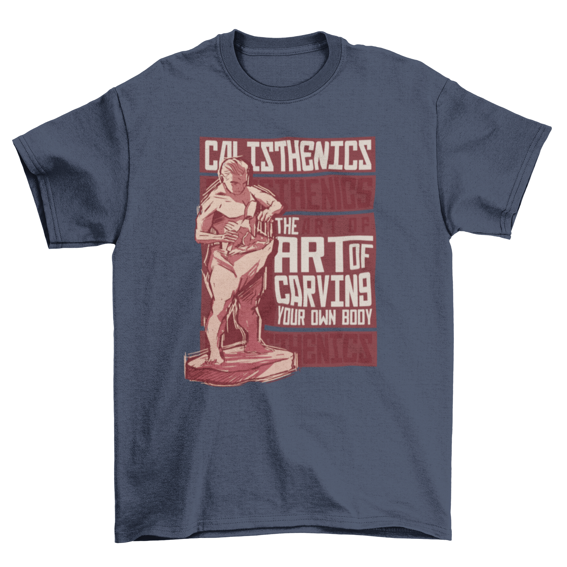 Calisthenics t-shirt featuring a fit sculpture design and motivational quote for fitness enthusiasts.