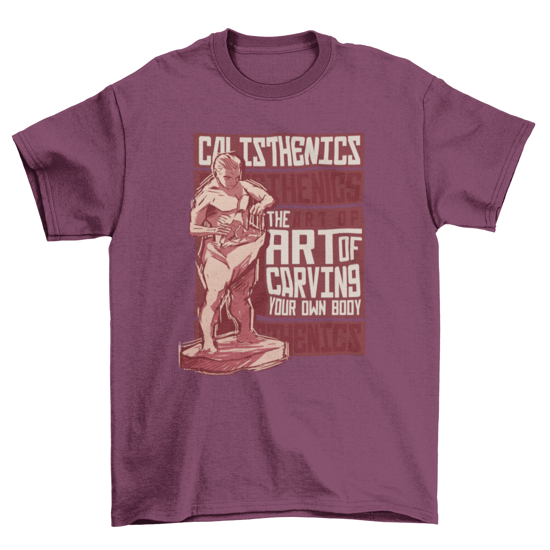 Calisthenics t-shirt featuring a fit sculpture design and motivational quote for fitness enthusiasts.