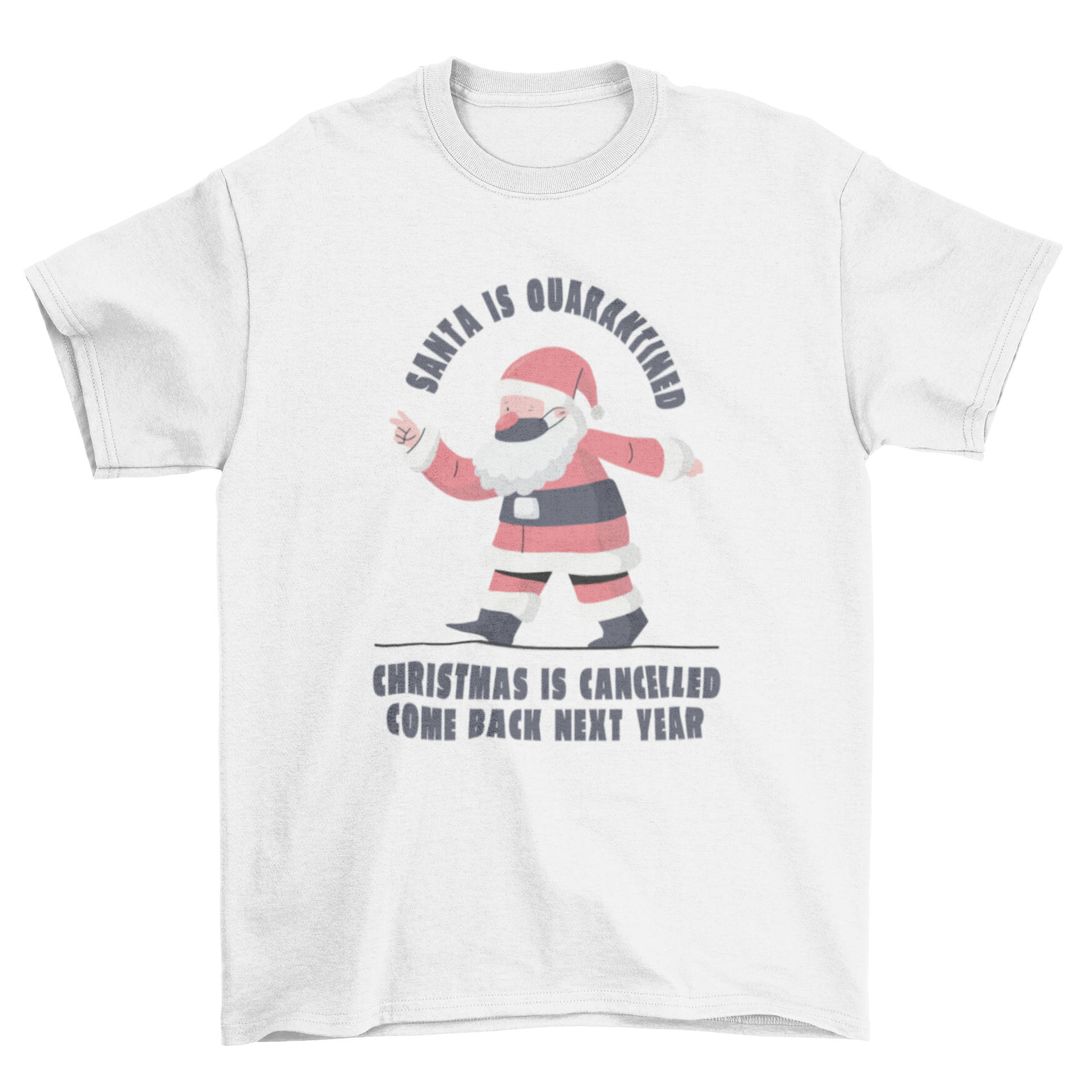 Funny Cancelled Christmas t-shirt design featuring a humorous quote about Santa's quarantine.