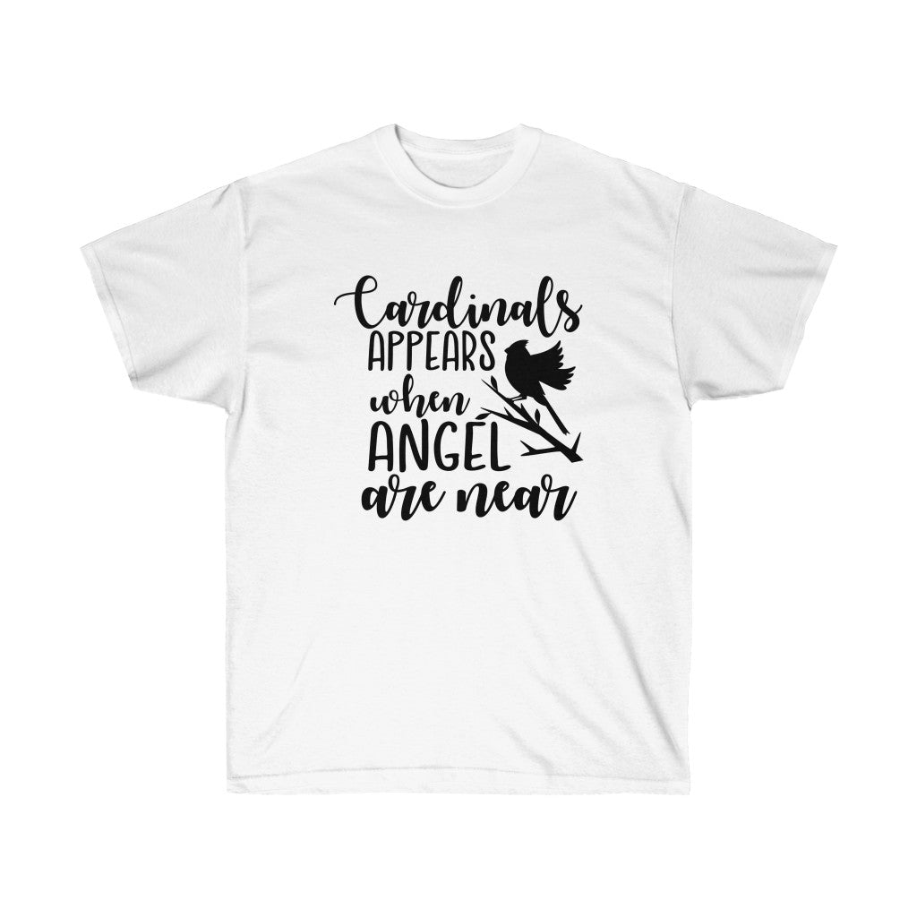 Cardinals appear when Angels are near Memorial T-shirt in soft cotton with vinyl print, designed for unisex fit.