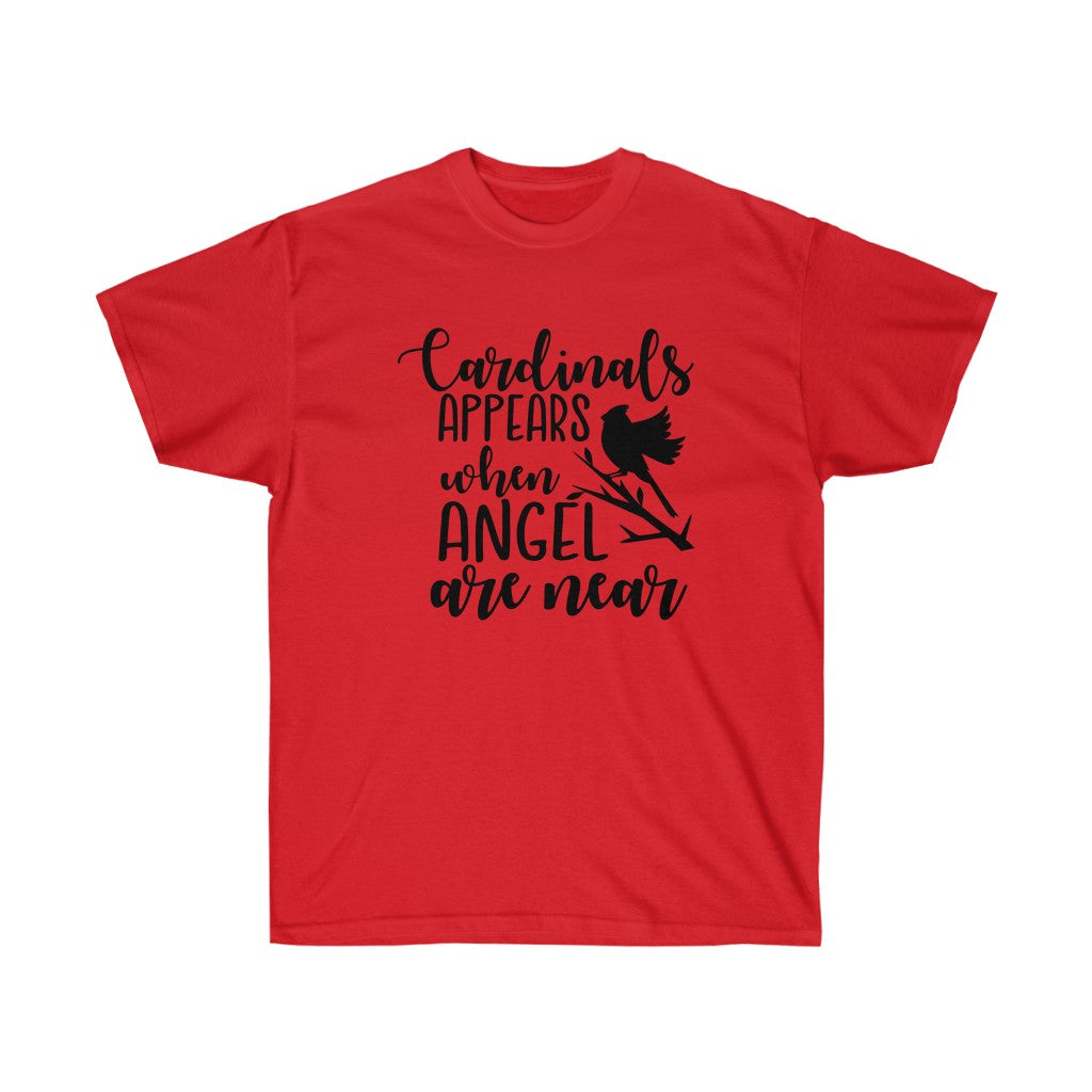 Cardinals appear when Angels are near Memorial T-shirt in soft cotton with vinyl print, designed for unisex fit.