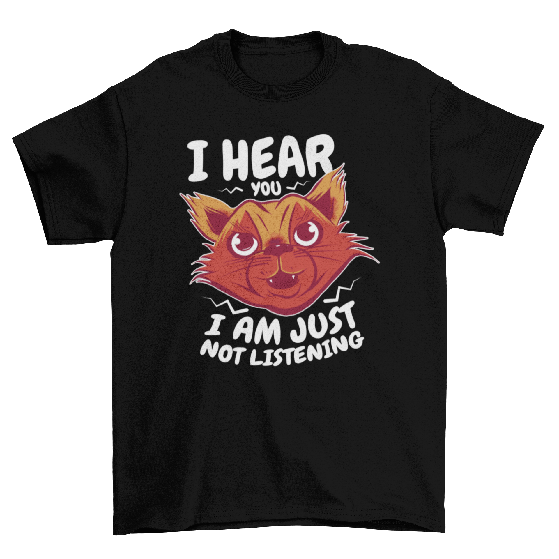 A humorous cartoon cat t-shirt featuring a playful cat design and the quote 'I hear you, I am just not listening'.