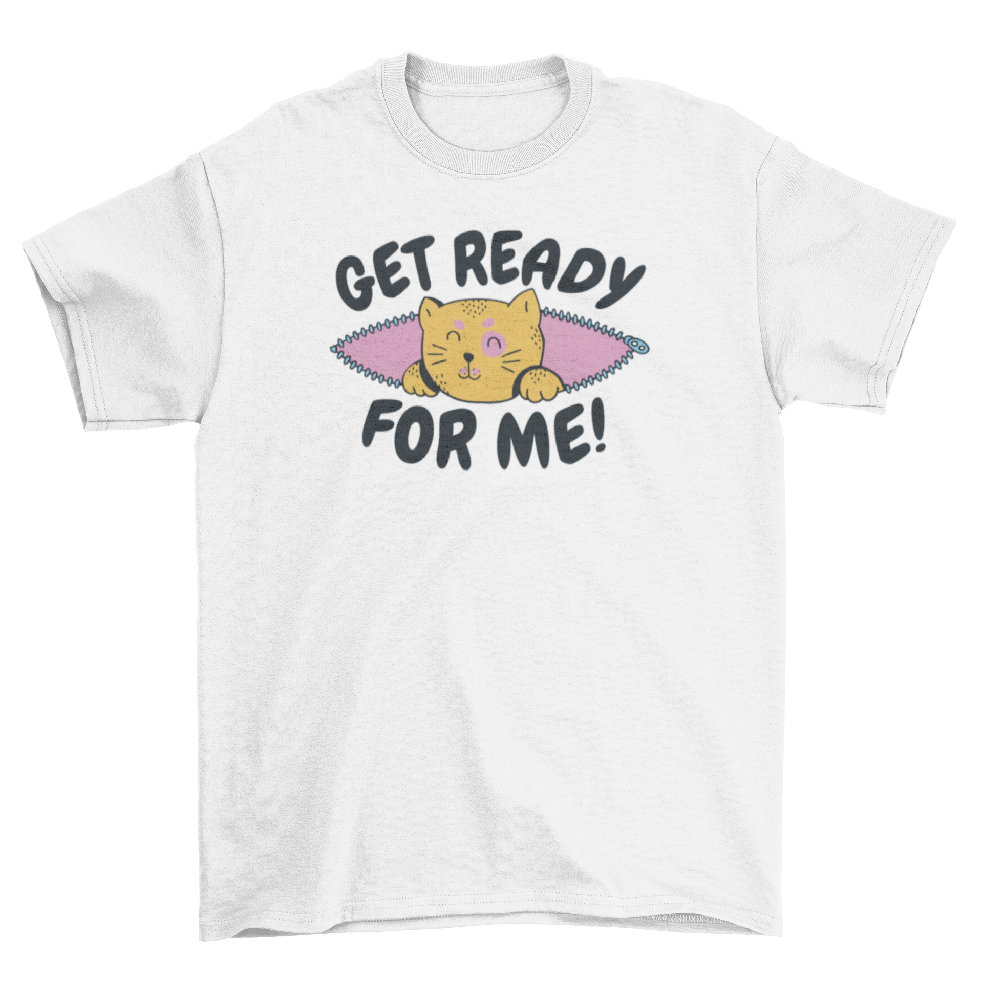 A playful t-shirt featuring a cat emerging from a zipper with the quote 'Get ready for me'.