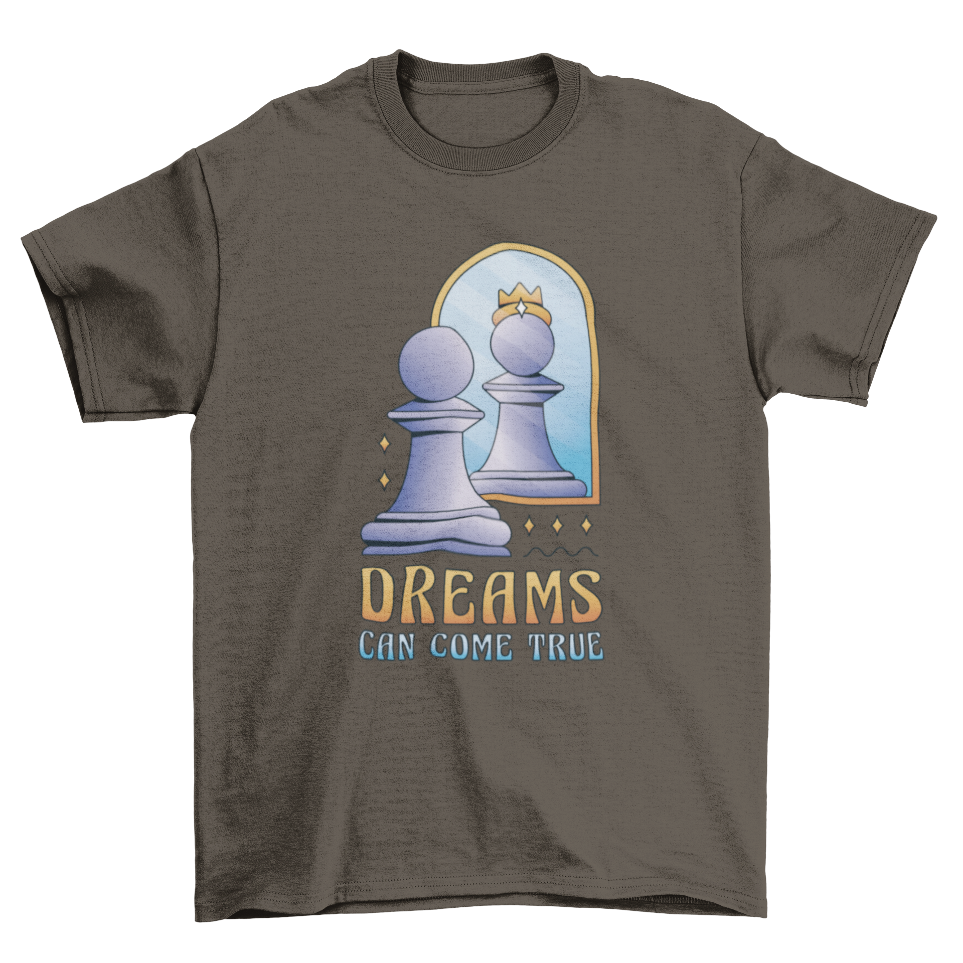 A stylish t-shirt featuring a chess pawn looking in a mirror with a crown and the quote 'Dreams can come true'.