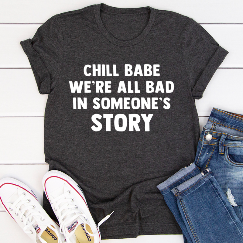 Chill Babe T-Shirt in various colors, showcasing its soft fabric and durable stitching.