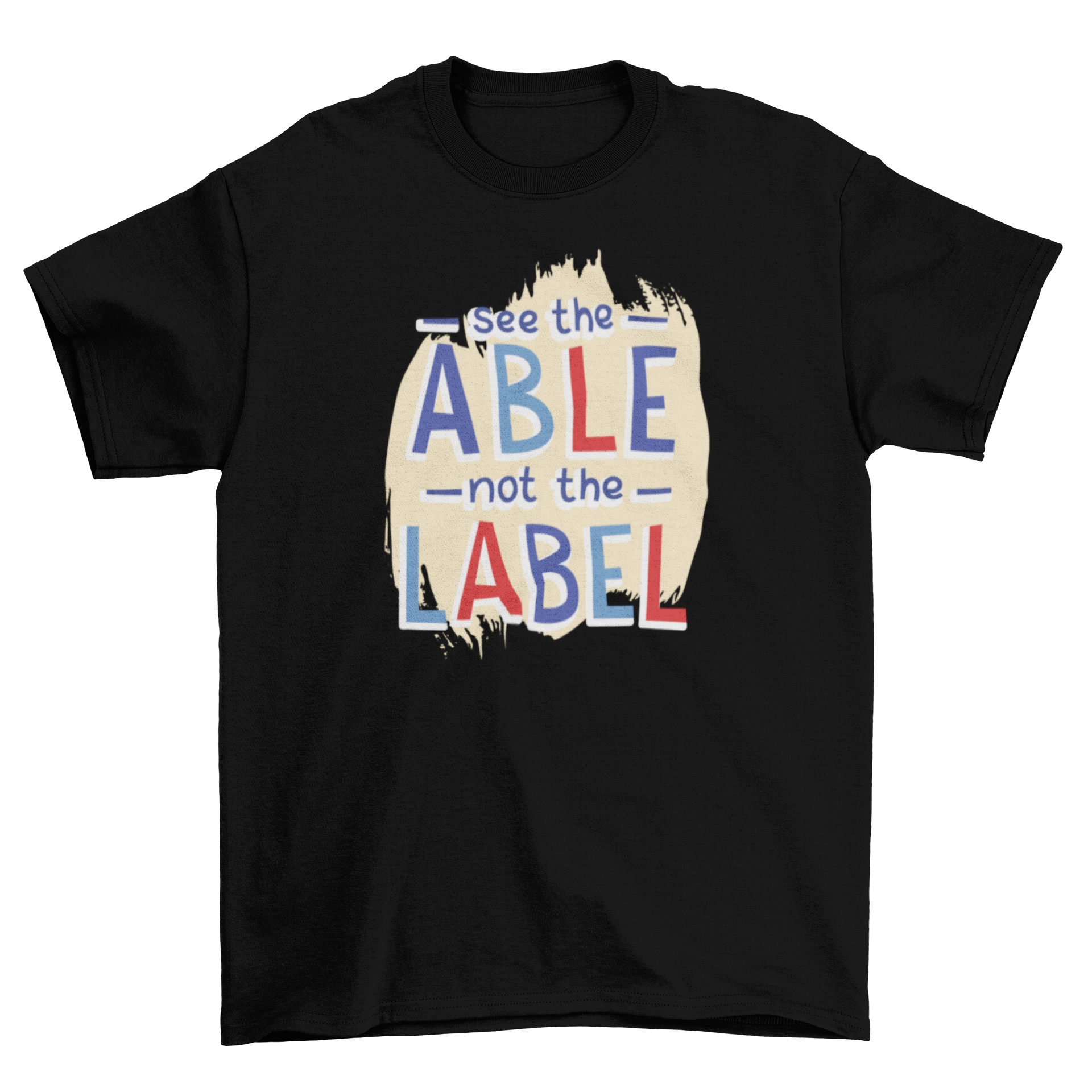 Children Support Text Youth T-shirt featuring the phrase 'SEE THE ABLE NOT THE LABEL' in a colorful kids-style font.