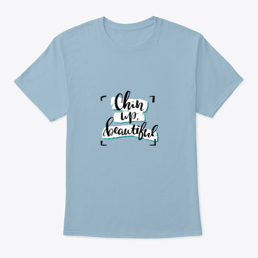 Chin Up, Beautiful Inspirational Design T-Shirt in various colors, showcasing its soft fabric and motivational message.