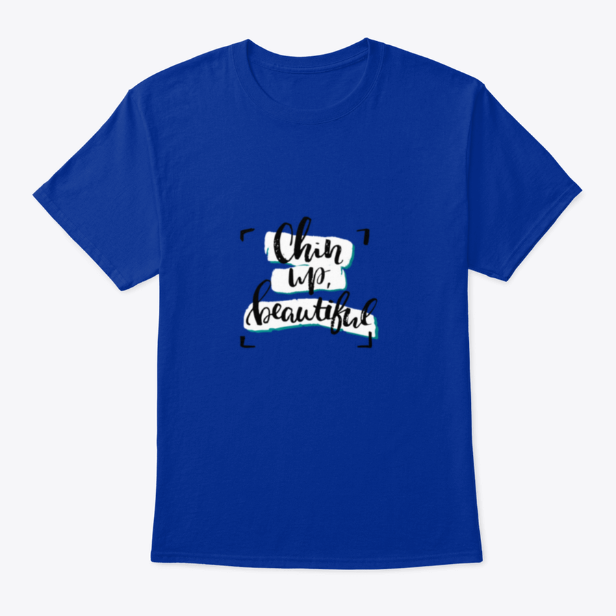 Chin Up, Beautiful Inspirational Design T-Shirt in various colors, showcasing its soft fabric and motivational message.